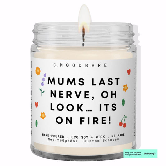 Mums last nerve, oh look… its on fire! 💕  Luxury Eco Soy Mothers Day Candle ✨ Limited Edition