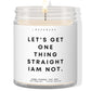 Let's get one thing straight, I'm not  ✨ Luxury Eco Soy Candle