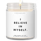 I believe in myself ! ✨ Luxury Eco Soy Candle