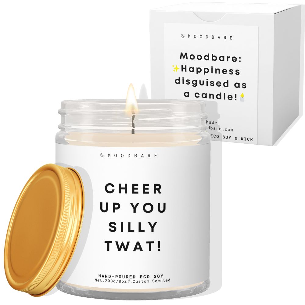 Cheer up you silly twat!  ✨ Luxury Eco Soy Candle