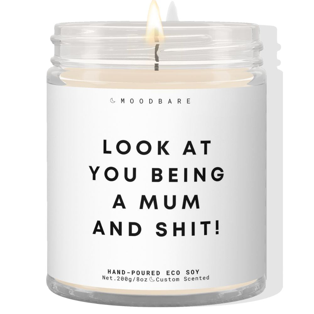 Look at you being a mum and shit! ✨ Luxury Eco Soy Candle