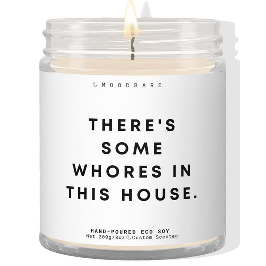 There's some whores in this house! ✨ Luxury Eco Soy Candle